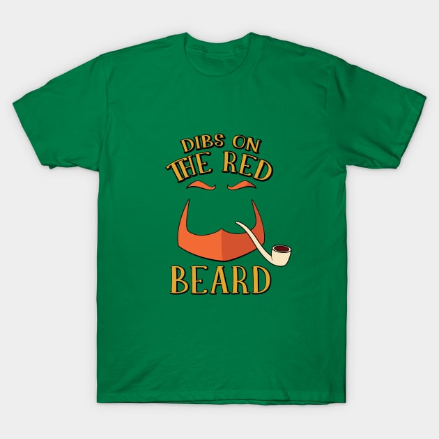 Dibs on the Red Beard St. Patricks Day Leprechaun T-Shirt by Huhnerdieb Apparel